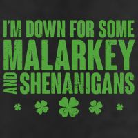 St Patrick's Day I'm Down For Some Malarkey And Shenanigans Cool Comfort Performance Bucket Hat