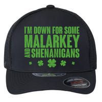 St Patrick's Day I'm Down For Some Malarkey And Shenanigans Flexfit Unipanel Trucker Cap