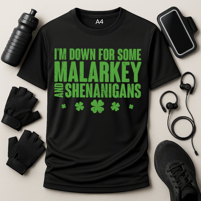 St Patrick's Day I'm Down For Some Malarkey And Shenanigans Performance Shirt