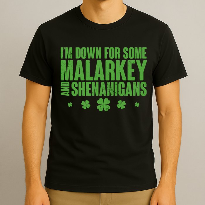 St Patrick's Day I'm Down For Some Malarkey And Shenanigans T-Shirt