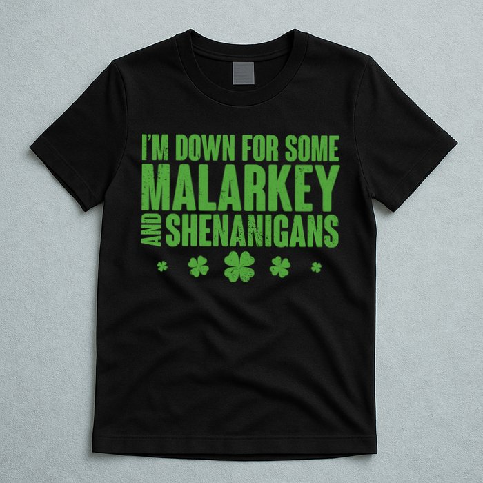 St Patrick's Day I'm Down For Some Malarkey And Shenanigans T-Shirt