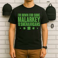 St Patrick's Day I'm Down For Some Malarkey And Shenanigans T-Shirt