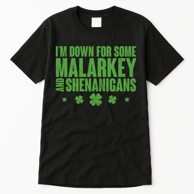 St Patrick's Day I'm Down For Some Malarkey And Shenanigans Tall T-Shirt
