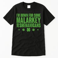 St Patrick's Day I'm Down For Some Malarkey And Shenanigans Tall T-Shirt