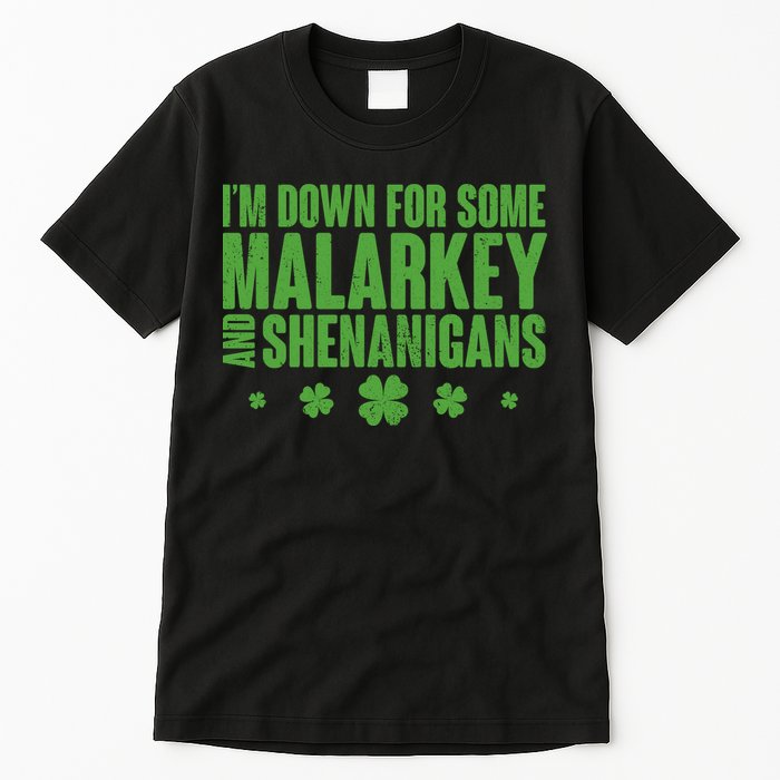 St Patrick's Day I'm Down For Some Malarkey And Shenanigans Tall T-Shirt