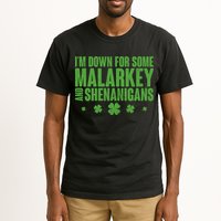 St Patrick's Day I'm Down For Some Malarkey And Shenanigans Tall T-Shirt