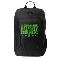 St Patrick's Day I'm Down For Some Malarkey And Shenanigans City Backpack