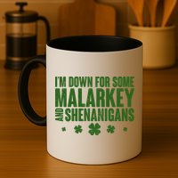St Patrick's Day I'm Down For Some Malarkey And Shenanigans Mug