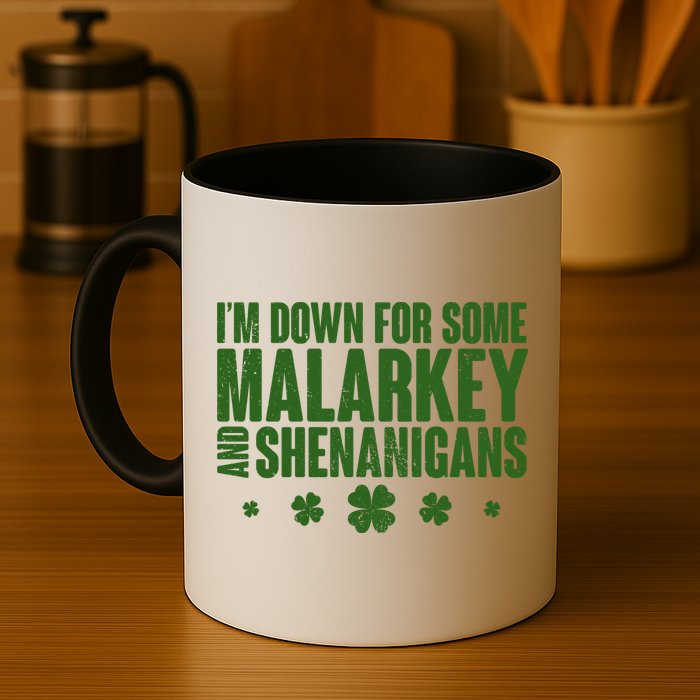 St Patrick's Day I'm Down For Some Malarkey And Shenanigans Mug
