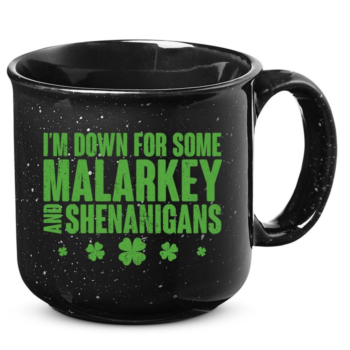 St Patrick's Day I'm Down For Some Malarkey And Shenanigans 15oz Campfire Ceramic Mug