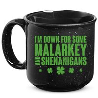 St Patrick's Day I'm Down For Some Malarkey And Shenanigans 15oz Campfire Ceramic Mug