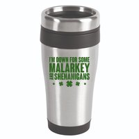 St Patrick's Day I'm Down For Some Malarkey And Shenanigans 16oz Travel Tumbler