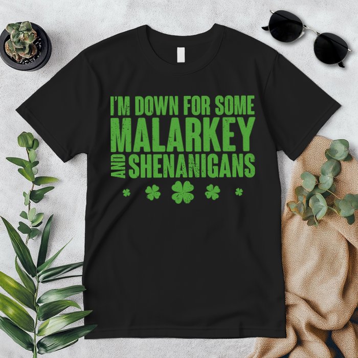 St Patrick's Day I'm Down For Some Malarkey And Shenanigans Premium T-Shirt