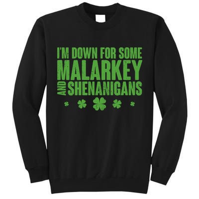 St Patrick's Day I'm Down For Some Malarkey And Shenanigans Tall Sweatshirt