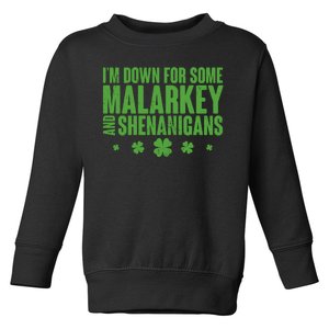 St Patrick's Day I'm Down For Some Malarkey And Shenanigans Toddler Sweatshirt