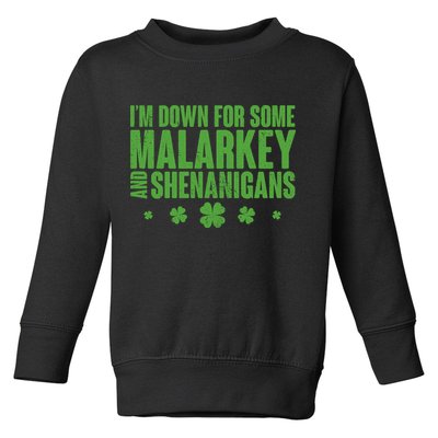 St Patrick's Day I'm Down For Some Malarkey And Shenanigans Toddler Sweatshirt