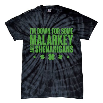 St Patrick's Day I'm Down For Some Malarkey And Shenanigans Tie-Dye T-Shirt