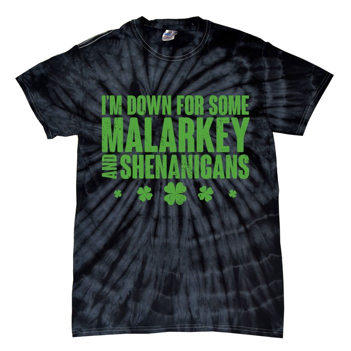 St Patrick's Day I'm Down For Some Malarkey And Shenanigans Tie-Dye T-Shirt