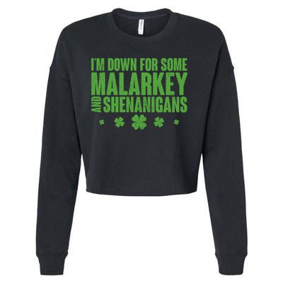 St Patrick's Day I'm Down For Some Malarkey And Shenanigans Cropped Pullover Crew