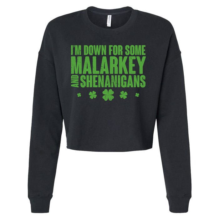 St Patrick's Day I'm Down For Some Malarkey And Shenanigans Cropped Pullover Crew