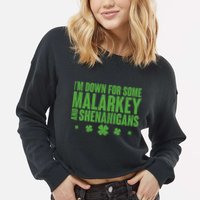 St Patrick's Day I'm Down For Some Malarkey And Shenanigans Cropped Pullover Crew