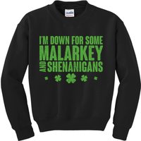 St Patrick's Day I'm Down For Some Malarkey And Shenanigans Kids Sweatshirt
