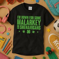 St Patrick's Day I'm Down For Some Malarkey And Shenanigans Kids T-Shirt