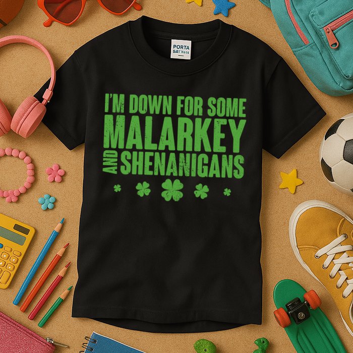 St Patrick's Day I'm Down For Some Malarkey And Shenanigans Kids T-Shirt