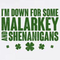 St Patrick's Day I'm Down For Some Malarkey And Shenanigans Garment-Dyed Sweatshirt