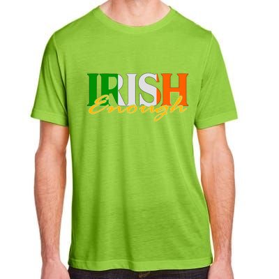 St Patricks Day Irish Enough Adult ChromaSoft Performance T-Shirt