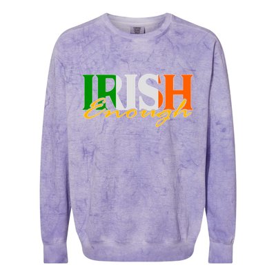 St Patricks Day Irish Enough Colorblast Crewneck Sweatshirt