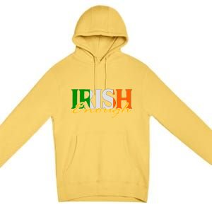 St Patricks Day Irish Enough Premium Pullover Hoodie