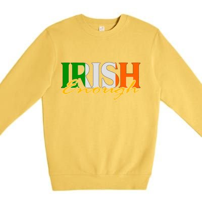 St Patricks Day Irish Enough Premium Crewneck Sweatshirt