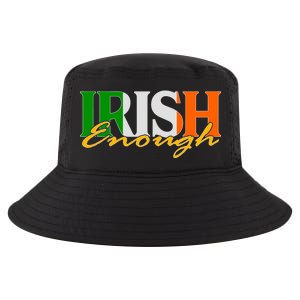 St Patricks Day Irish Enough Cool Comfort Performance Bucket Hat