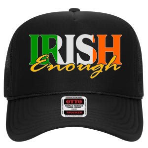 St Patricks Day Irish Enough High Crown Mesh Back Trucker Hat