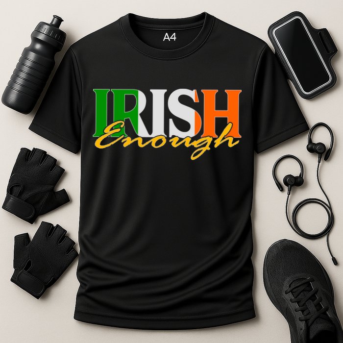 St Patricks Day Irish Enough Performance Shirt
