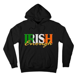 St Patricks Day Irish Enough Hoodie