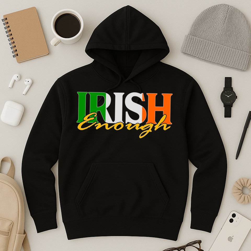 St Patricks Day Irish Enough Hoodie