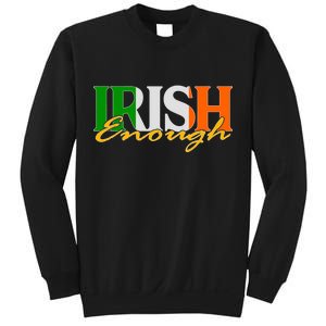 St Patricks Day Irish Enough Sweatshirt