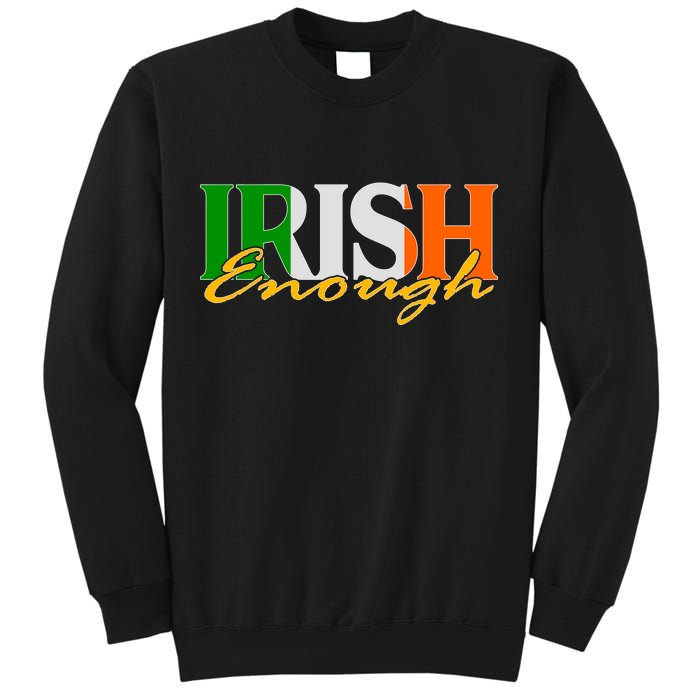 St Patricks Day Irish Enough Sweatshirt