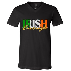 St Patricks Day Irish Enough V-Neck T-Shirt