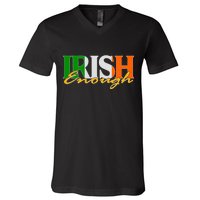 St Patricks Day Irish Enough V-Neck T-Shirt