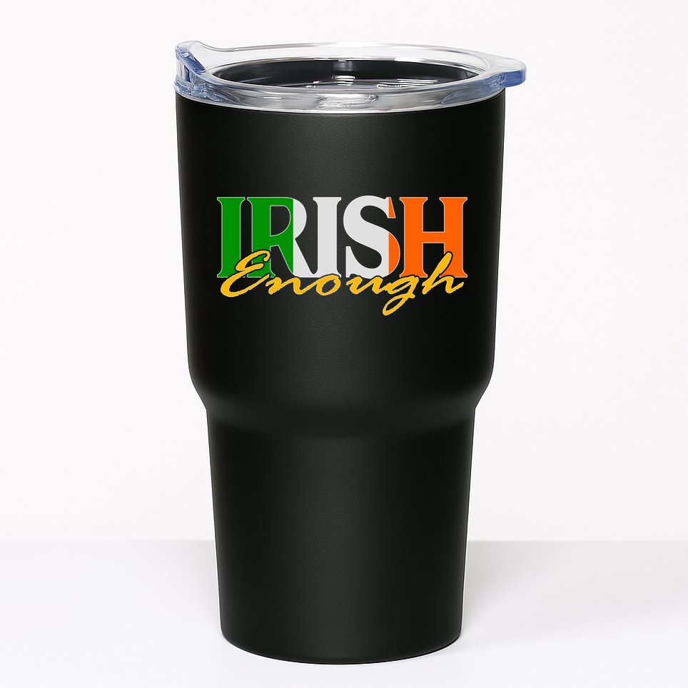 St Patricks Day Irish Enough Tumbler
