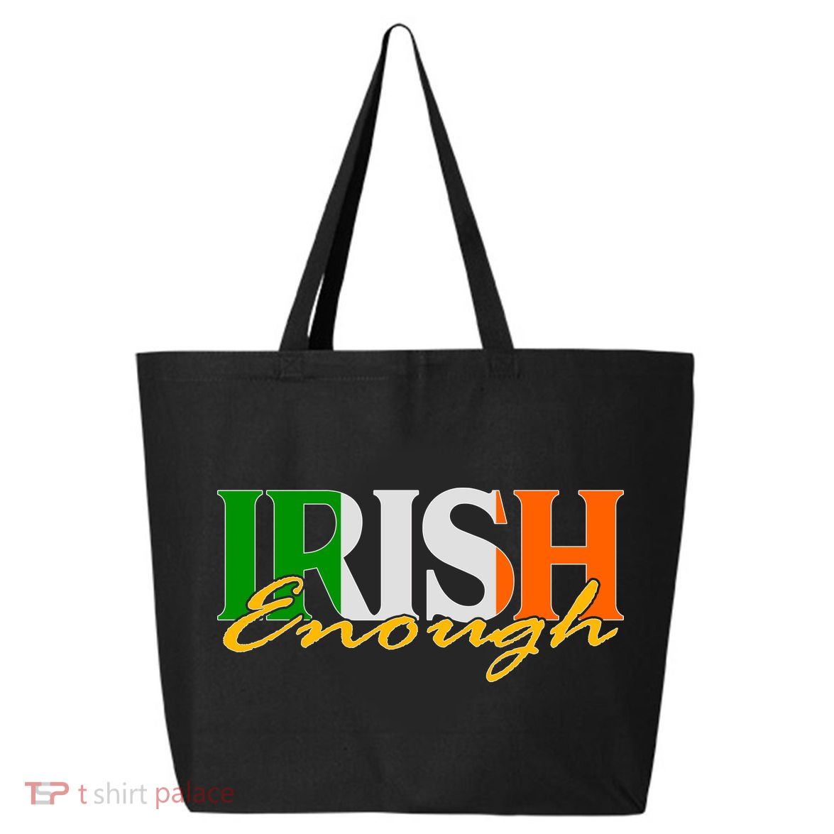 St Patricks Day Irish Enough 25L Jumbo Tote