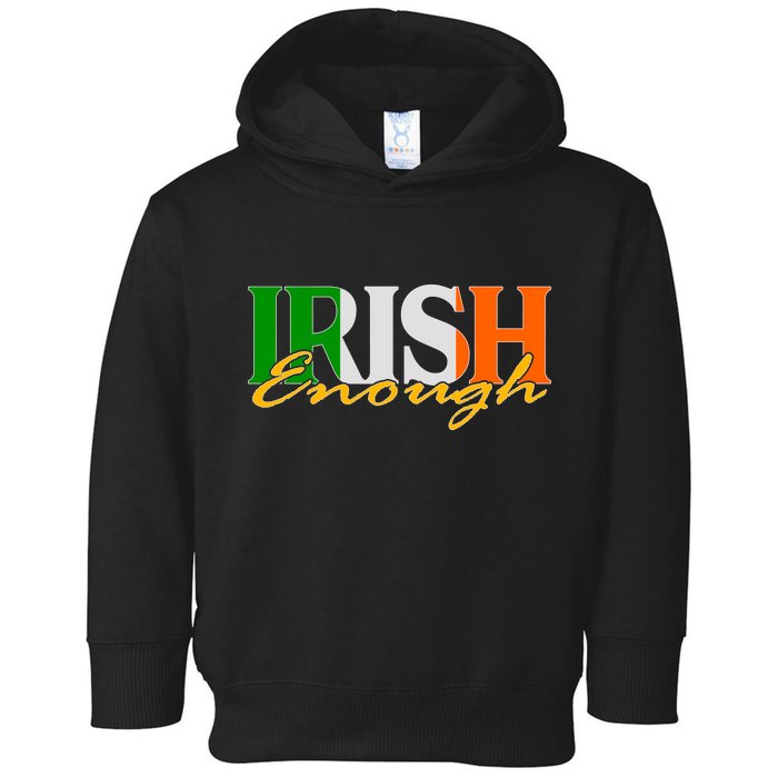 St Patricks Day Irish Enough Toddler Hoodie