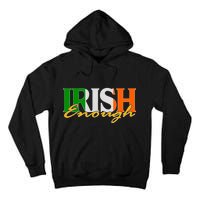 St Patricks Day Irish Enough Tall Hoodie