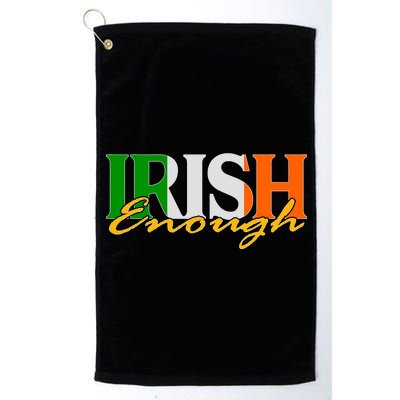 St Patricks Day Irish Enough Platinum Collection Golf Towel