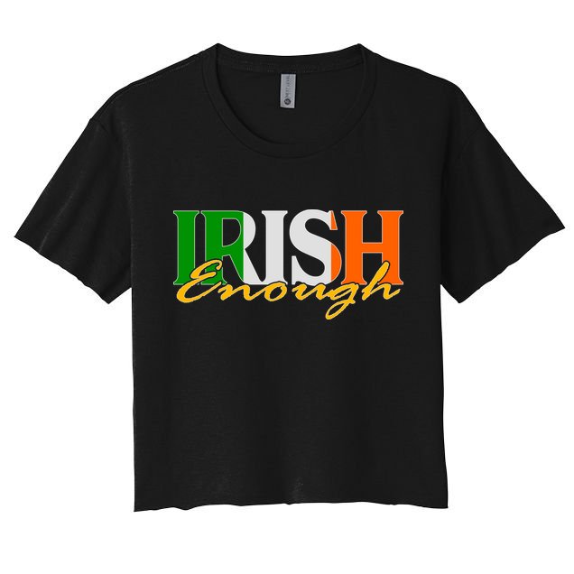 St Patricks Day Irish Enough Crop Top