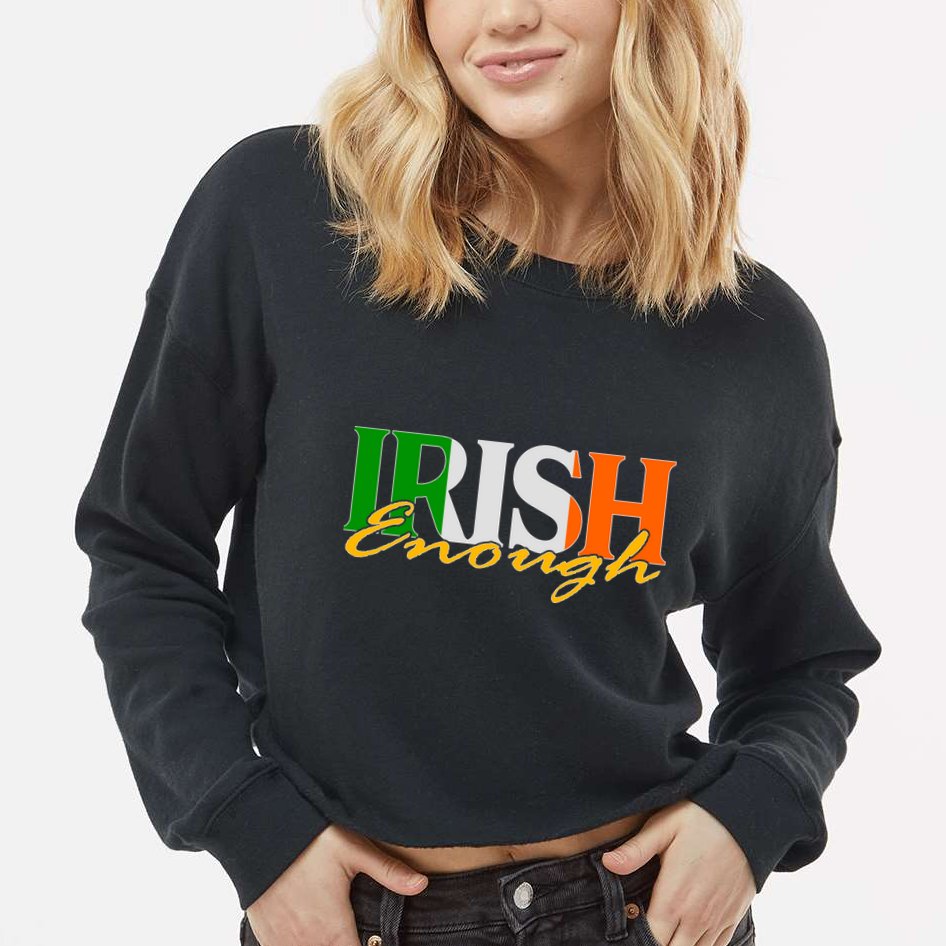 St Patricks Day Irish Enough Cropped Pullover Crew