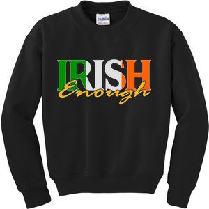 St Patricks Day Irish Enough Kids Sweatshirt